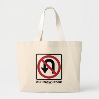 No U-Turn On Knowledge (Transportation Sign Humor) Bag