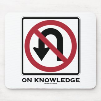 No U-Turn On Knowledge (Transportation Sign Humor) Mousepad