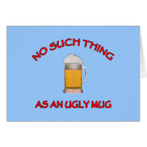 No Ugly Mug Greeting Card