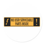 No User Serviceable Parts Inside Sticker