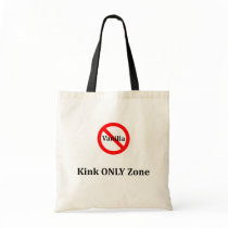 No Vanilla Kink Only Zone bags by uniqueandkinky No Vanilla Kink Only Zone bags