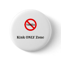 No Vanilla Kink Only Zone Pin