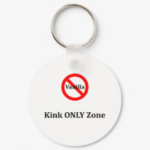No Vanilla Kink Only Zone keychains by uniqueandkinky No Vanilla Kink Only Zone keychains