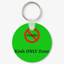 No Vanilla Kink Only Zone keychains by uniqueandkinky No Vanilla Kink Only Zone keychains