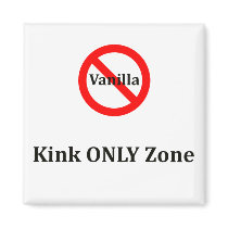 No Vanilla Kink Only Zone magnets by uniqueandkinky No Vanilla Kink Only Zone magnets