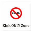 No Vanilla Kink Only Zone Poster posters by uniqueandkinky No Vanilla Kink Only Zone Poster posters