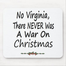 No Virginia There NEVER Was A War On Christmas Mousepads