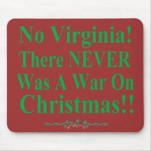 No Virginia There NEVER Was A War On Christmas Mouse Pad