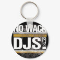 No Wack DJs Keychain by skaterboy36 No Wack DJs Keychain