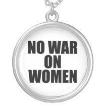 NO WAR ON WOMEN PENDANTS