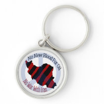 No War With Iran.  No New Blood For Oil! keychains