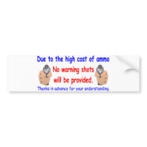No Warning Shots Bumper Sticker