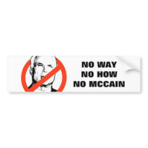 NO WAY, NO HOW, NO MCCAIN bumper sticker bumper stickers by antimccain NO WAY, NO HOW, NO MCCAIN bumper sticker bumper stickers