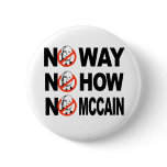 NO WAY, NO HOW, NO MCCAIN button