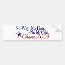 No Way No How No McCain (Obama 2008) Bumper Stickers