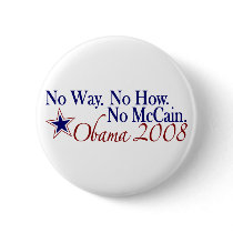 No Way No How No McCain (Obama 2008) buttons