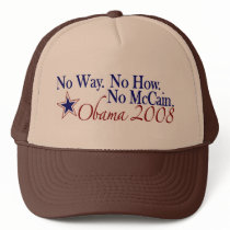 No Way No How No McCain (Obama 2008) hats