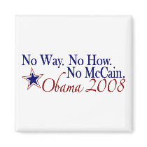No Way No How No McCain (Obama 2008) Magnets