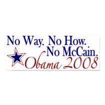 No Way No How No McCain (Obama 2008) posters by worldsfair No Way No How No McCain (Obama 2008) posters