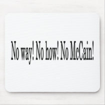 No way! No how! No McCain! Obama Biden 08 mousepads