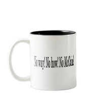 No way! No how! No McCain! Obama Biden 08 mugs