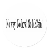No way! No how! No McCain! Obama Biden 08 stickers