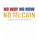 No Way No How No McCain t-shirts by ProudPolitics No Way No How No McCain t-shirts