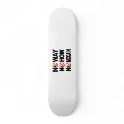 No way, No how, No McCain Skateboard by antimccain
