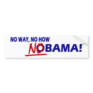No Way No How NOBAMA Bumper Stickers