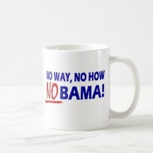 No Way No How Nobama !! Coffee Mug