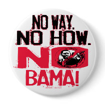 No Way. No Obama in 2008 buttons by YesPoliticsSuck No Way. No Obama in 2008 buttons