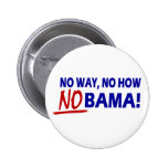No Way Now How Nobama !!! Pinback Button