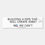 No, We Can't Bumper Stickers