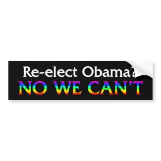 No We Can't Re-elect Obama Rainbow Bumpersticker