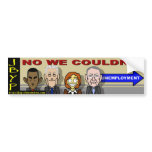 No We Couldn't bumper stickers