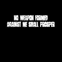 No weapon formed against me shall prosper t-shirts