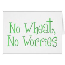 No Wheat No Worries Greeting Card