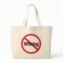 No Whining Canvas Bags