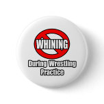 No Whining During Wrestling Practice Pin