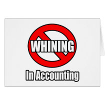 No Whining In Accounting Greeting Cards