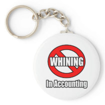 No Whining In Accounting Key Chains