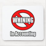 No Whining In Accounting Mousepads