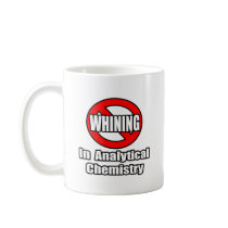 No Whining In Analytical Chemistry Mugs