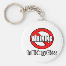 No Whining In Biology Class Key Chains