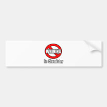 No Whining In Chemistry Bumper Stickers