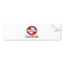 No Whining In Doctor's Office bumper stickers