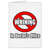 No Whining In Doctor's Office cards