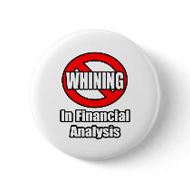 No Whining In Financial Analysis Pin