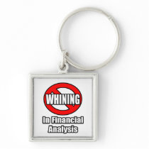 No Whining In Financial Analysis Keychain