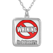 No Whining In Optometry Custom Jewelry